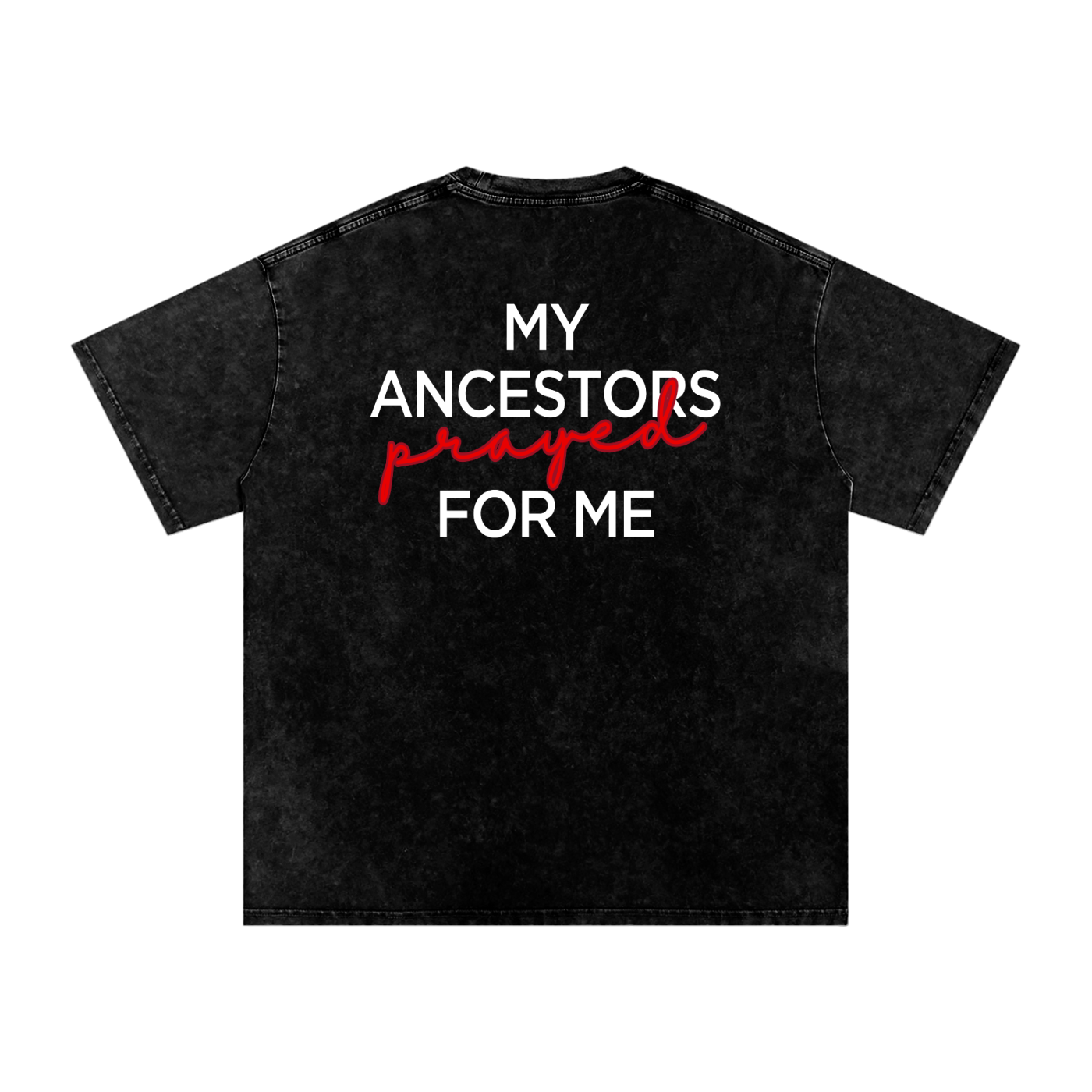 My Ancestors Prayed for Me (Black)